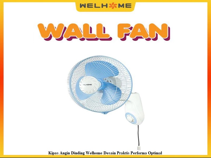 Kipas Angin Dinding Welhome